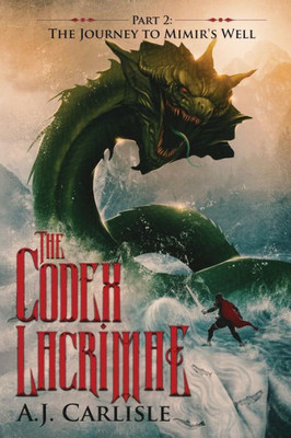The Codex Lacrimae, Part 2: The Journey To Mimir'S Well