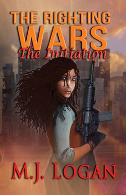 The Righting Wars: The Initiation: Book I (1)
