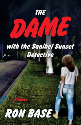 The Dame With The Sanibel Sunset Detective (9) (Sanibel Sunset Detective Mystery)