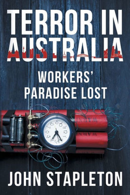 Terror In Australia: Workers' Paradise Lost