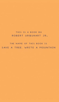 Save A Tree, Write A Mountain