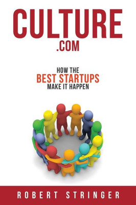 Culture.Com: How The Best Startups Make It Happen