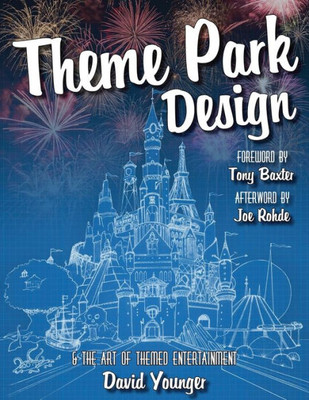 Theme Park Design & The Art Of Themed Entertainment