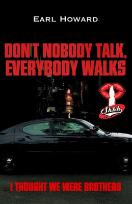 Don'T Nobody Talk, Everybody Walks