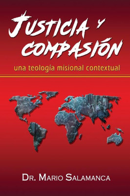 Justicia Y Compasi?N: Una Teolog?a Misional Contextual (Spanish Edition)