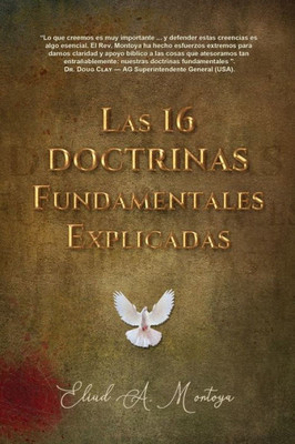 Las 16 Doctrinas Fundamentales Explicadas: 3Ra. Ed. (Spanish Edition)