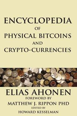 Encyclopedia Of Physical Bitcoins And Crypto-Currencies
