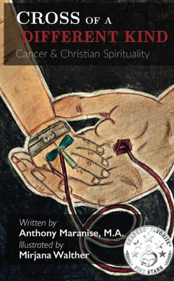 Cross Of A Different Kind: Cancer & Christian Spirituality