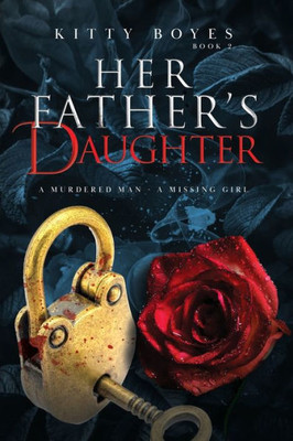 Her Father'S Daughter: A Dead Man - A Missing Girl (Mystery Suspense Series)