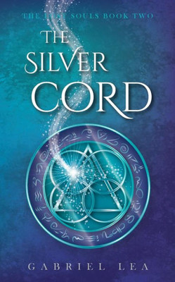 The Silver Cord (The Lost Souls: Ya Fantasy Series)