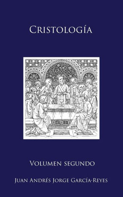 Cristolog?a: Volumen Ii: El Ser Y La Mediaci?N De Jesucristo (2) (Spanish Edition)