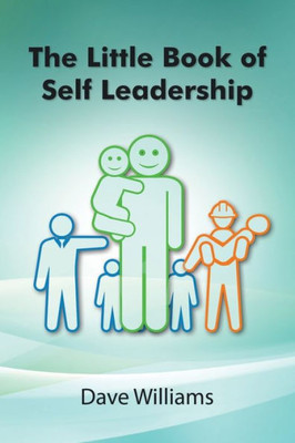 The Little Book Of Self Leadership: Daily Self Leadership Made Simple (1)