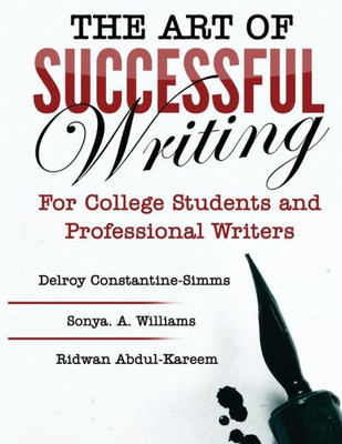 The Art Of Successful Writing: For University Students And Professional Writers