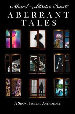 Aberrant Tales: A Short Fiction Anthology