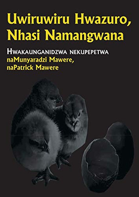 Uwiruwiru Hwazuro, Nhasi Namangwana (Shona Edition)