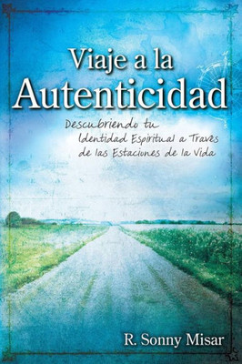 Journey To Authenticity [Spanish Edition]