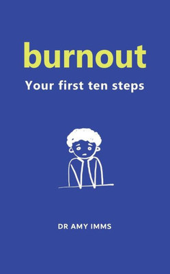 Burnout: Your First Ten Steps