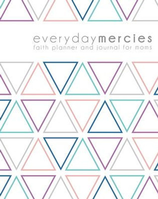 Everyday Mercies: Faith Planner And Journal For Moms