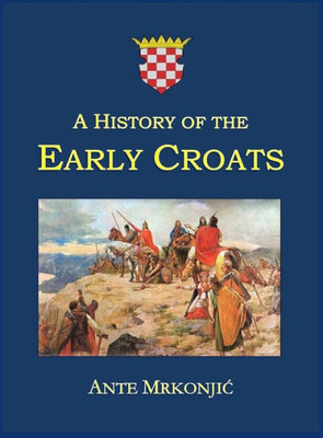 A History Of The Early Croats