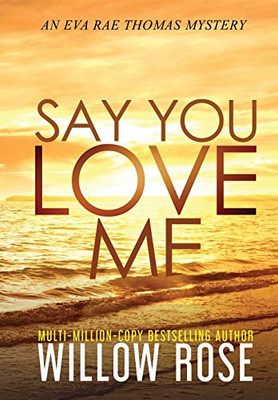 Say You Love Me (Eva Rae Thomas Mystery)