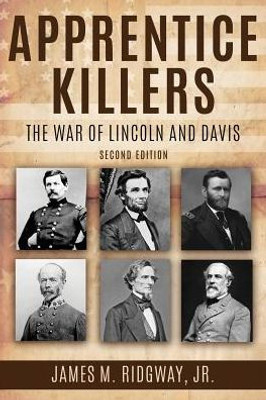 Apprentice Killers: The War Of Lincoln And Davis