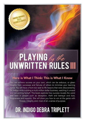 Playing By The Unwritten Rules: Here Is What I Think: This Is What I Know