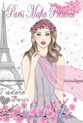 Paris Mafia Princess - A Chick Lit Of Finding Love, A Beautiful Wedding And A Secret Baby (Romantic Comedy, Chick Lit, Rom Com, Romance Books, Romance ... Lit / Romantic Comedy / Romance Novels)