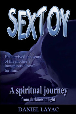 Sextoy: A Spiritual Journey From Darkness To Light