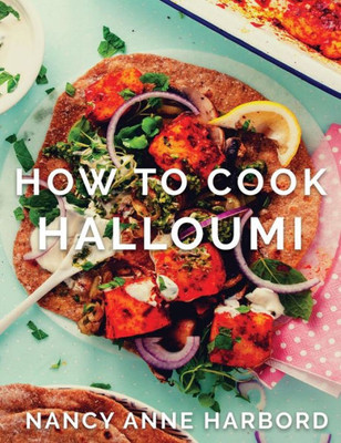 How To Cook Halloumi: Vegetarian Feasts For Every Occasion