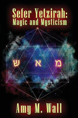 Sefer Yetzirah: Magic And Mysticism