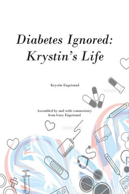 Diabetes Ignored: Krystin'S Life