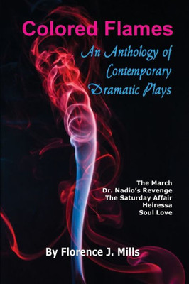 Colored Flames: An Anthology Of Contemporary Dramatic Plays