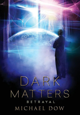 Dark Matters: Betrayal (Dark Matters Trilogy Book 2) (2)