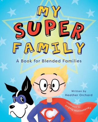 My Super Family: A Book For Blended Families (Healing Hearts Series)