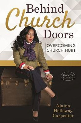 Behind Church Doors: Overcoming Church Hurt