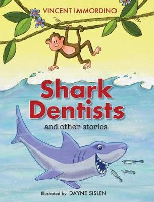 Shark Dentists And Other Stories