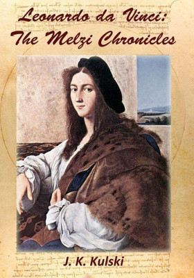 Leonardo Da Vinci: The Melzi Chronicles