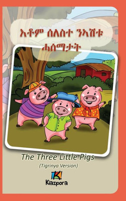 Seleste N'Ashtu Hase'Matat - Tigrinya Children'S Book: The Three Little Pigs (Tigrinya Version) (Tigrinya Edition)