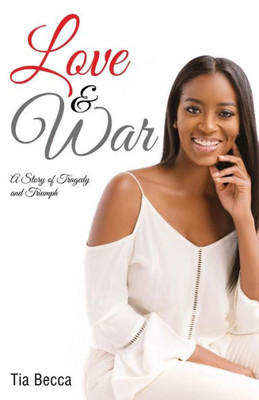 Love & War: A Story Of Tragedy And Triumph