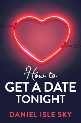 How To Get A Date Tonight