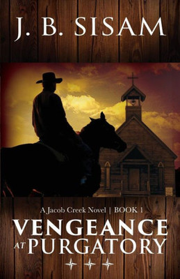 Vengeance At Purgatory (Jacob Creek Series)