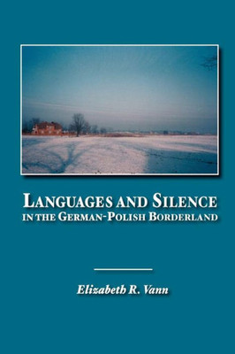 Languages And Silence In The German-Polish Borderland