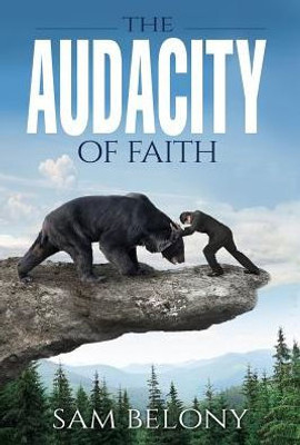 The Audacity Of Faith