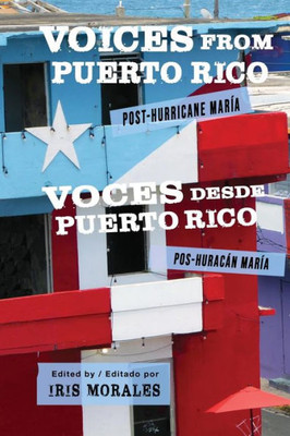 Voices From Puerto Rico / Voces Desde Puerto Rico:: Post-Hurricane Maria / Pos-Huracan Maria