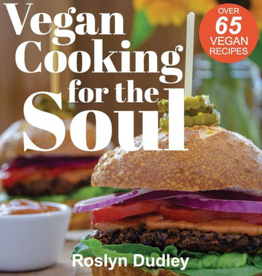 Vegan Cooking For The Soul