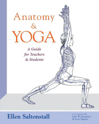 Anatomy And Yoga: A Guide For Teachers And Students