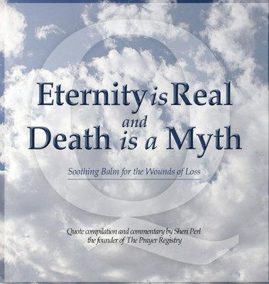 Eternity Is Real And Death Is A Myth