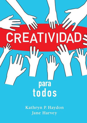 Creatividad Para Todos (Spanish Edition)