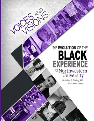 Voices And Visions: The Evolution Of The Black Experience At Northwestern University