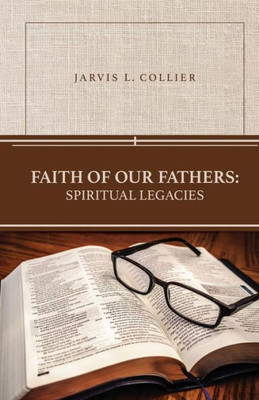 Faith Of Our Fathers: Spiritual Legacies